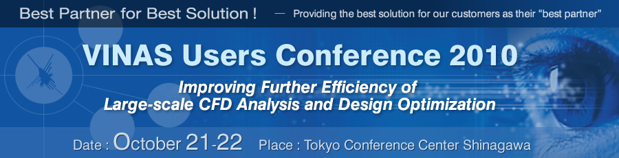 VINAS Users Conference 2010 - VINAS - Improving Further Efficiency of Large-scale CFD Analysis and Desgin Optimization -